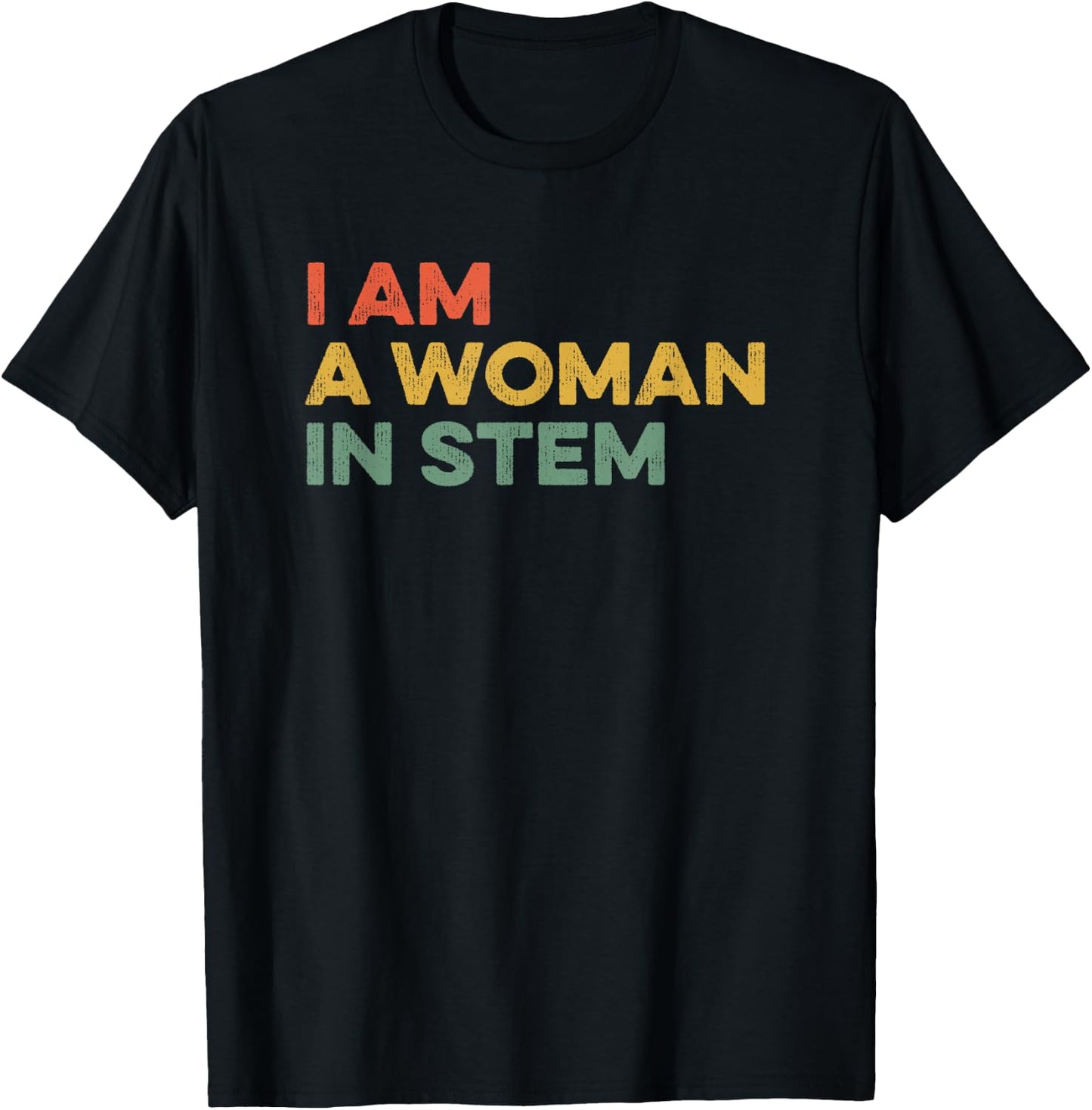 I Am A Woman In STEM Steminist Science Feminist Math Science T-Shirt - T-Shirt | Black