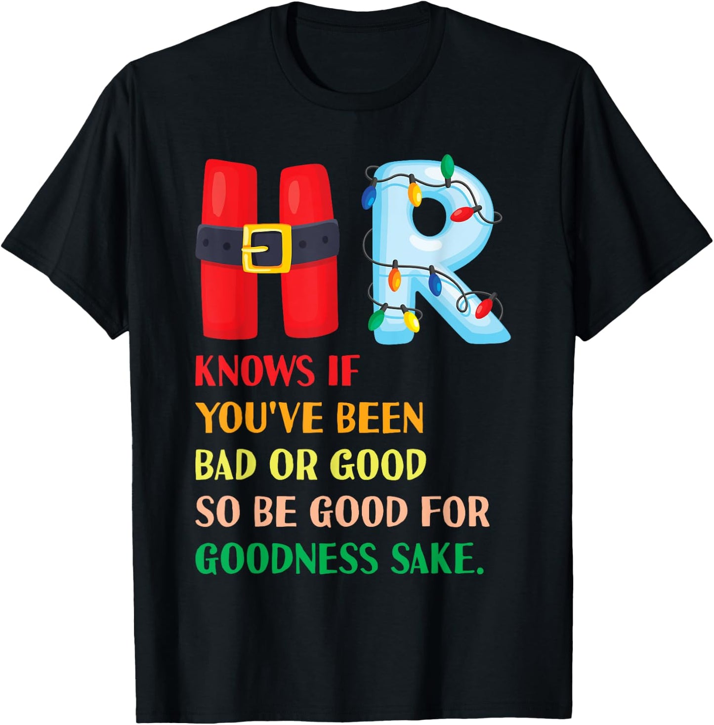 Funny Christmas Party HR Knows If You've Been Bad Or Good T-Shirt - T-Shirt | Black