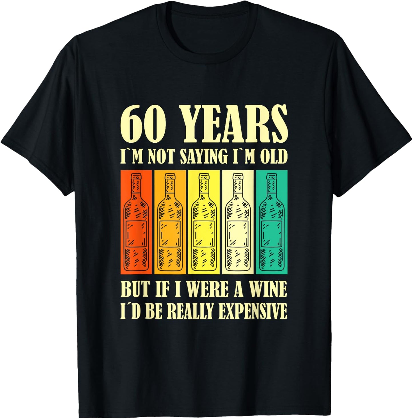 Wine 60 Year Old Vintage Wine 60th Birthday T-Shirt - T-Shirt | Black