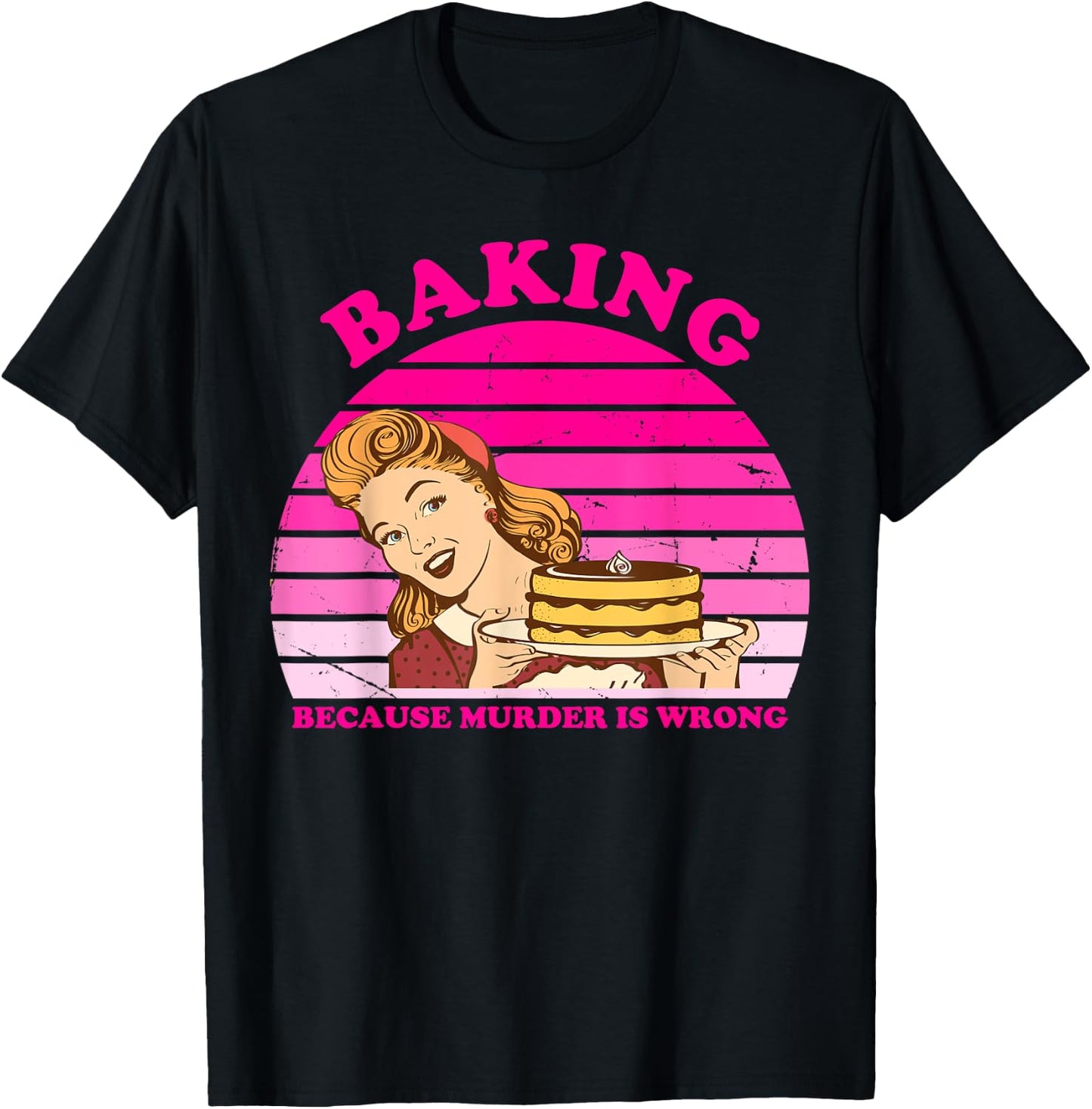 Baking Because Murder Is Wrong Apparel T-Shirt - T-Shirt | Black