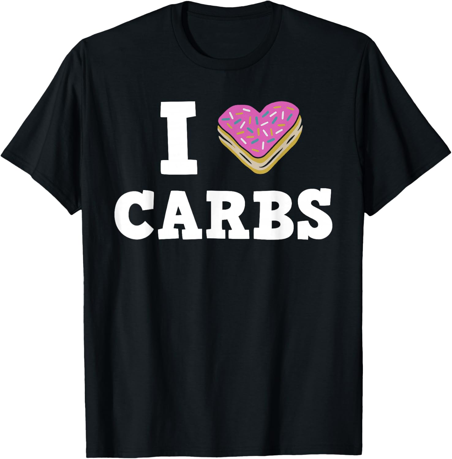 I Love Carbs Donut Heart Cake Apparel T-Shirt - T-Shirt | Black