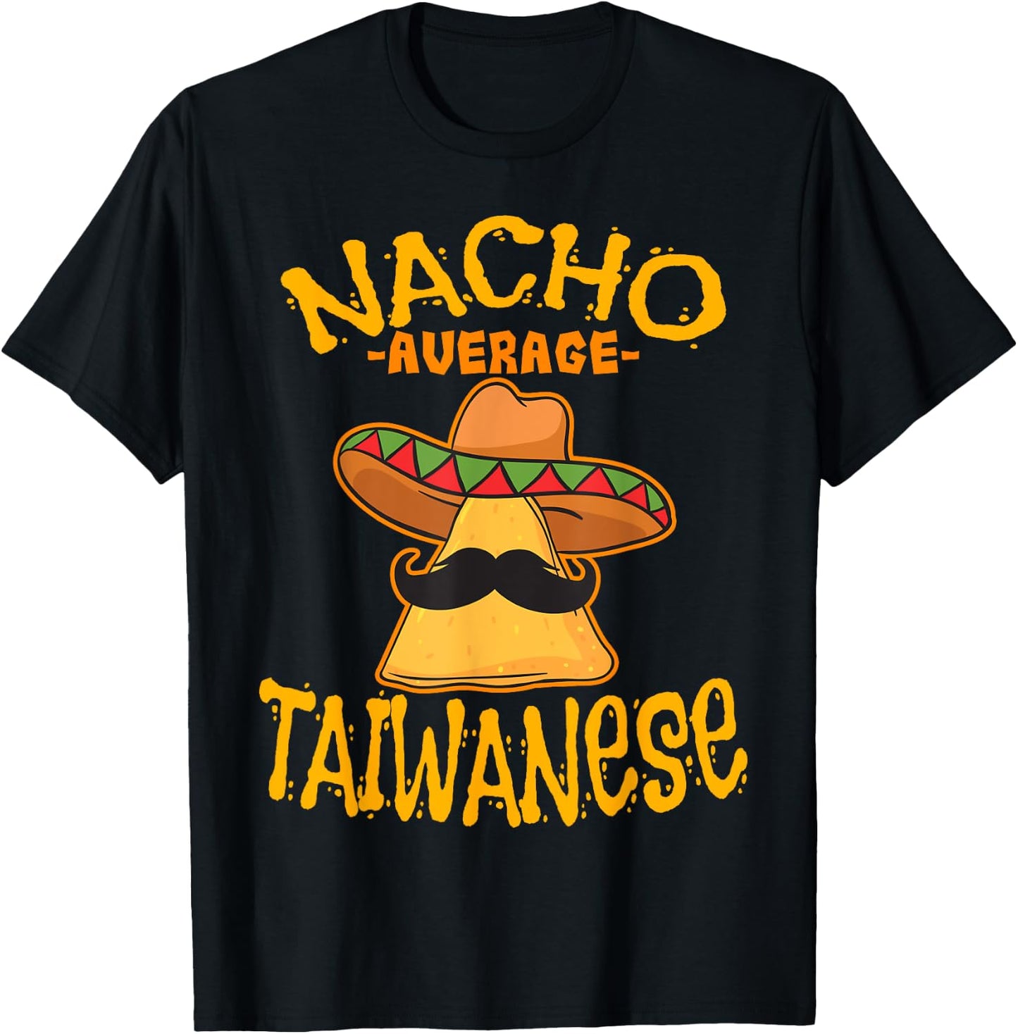Nacho Average Taiwanese Heritage Taiwan Roots T-Shirt - T-Shirt | Black