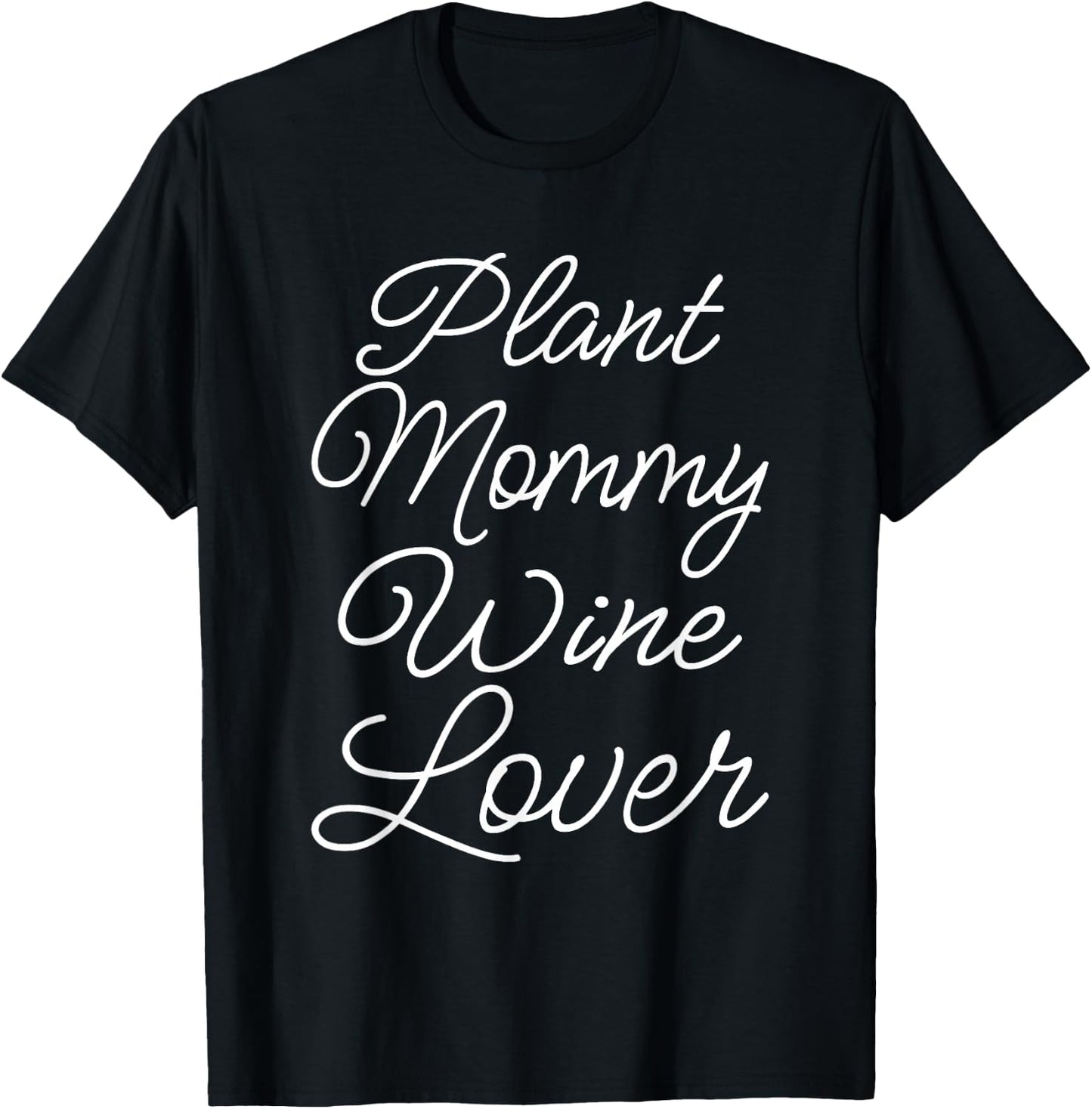 Plant Mommy Wine Lover Succulent Mom Girl Plant Mama T-Shirt - T-Shirt | Black