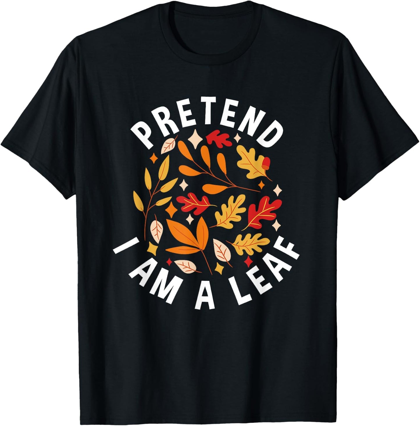 Pretend I Am A Leaf Leaf Peeping Autumn Leaves T-Shirt - T-Shirt | Black