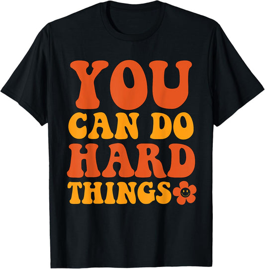 "You Can Do Hard Things" Motivational Graphic T-Shirt - T-Shirt | Black