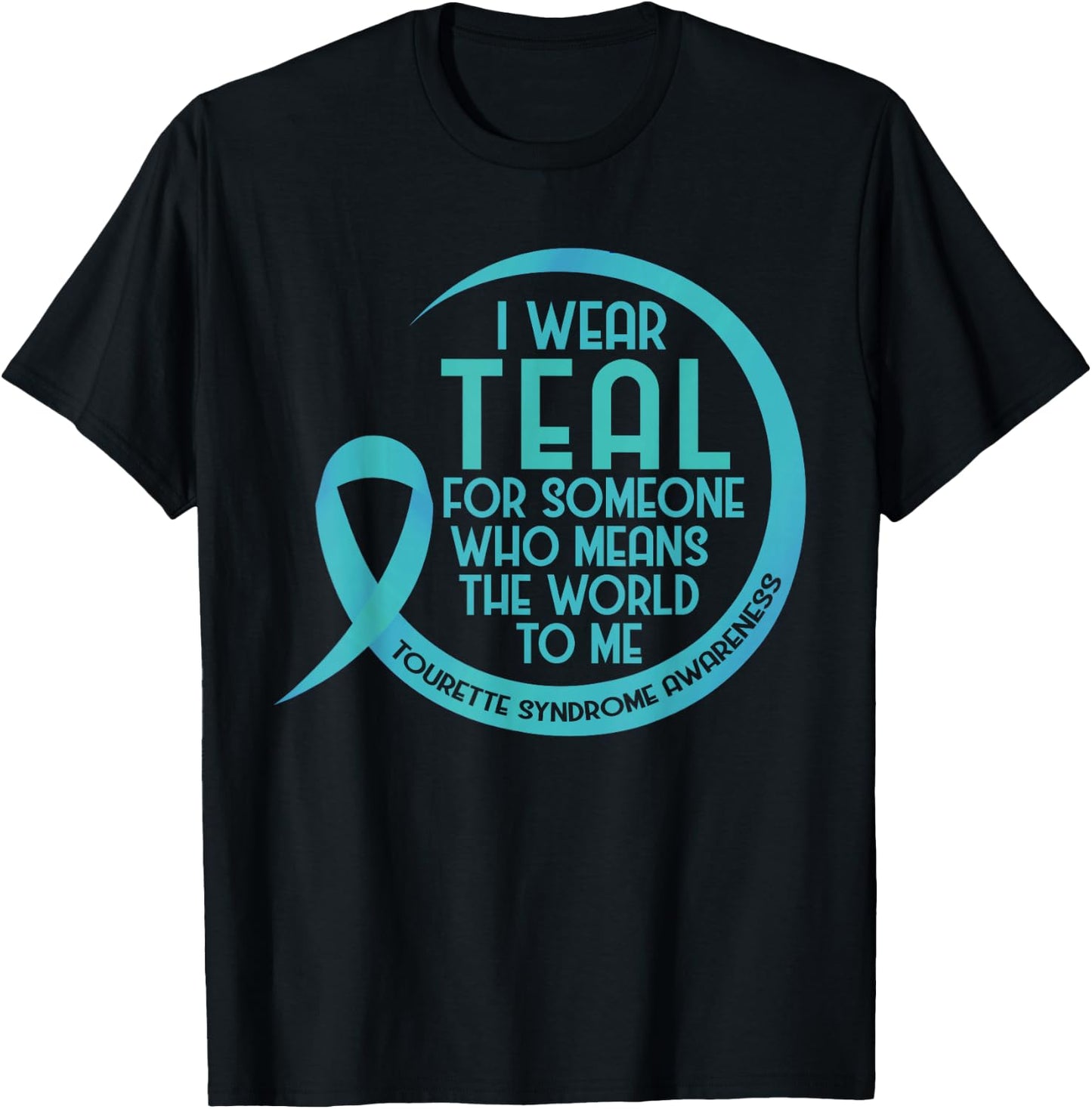 Tourette Syndrome Awareness Teal Ribbon I Wear Teal For T-Shirt - T-Shirt | Black