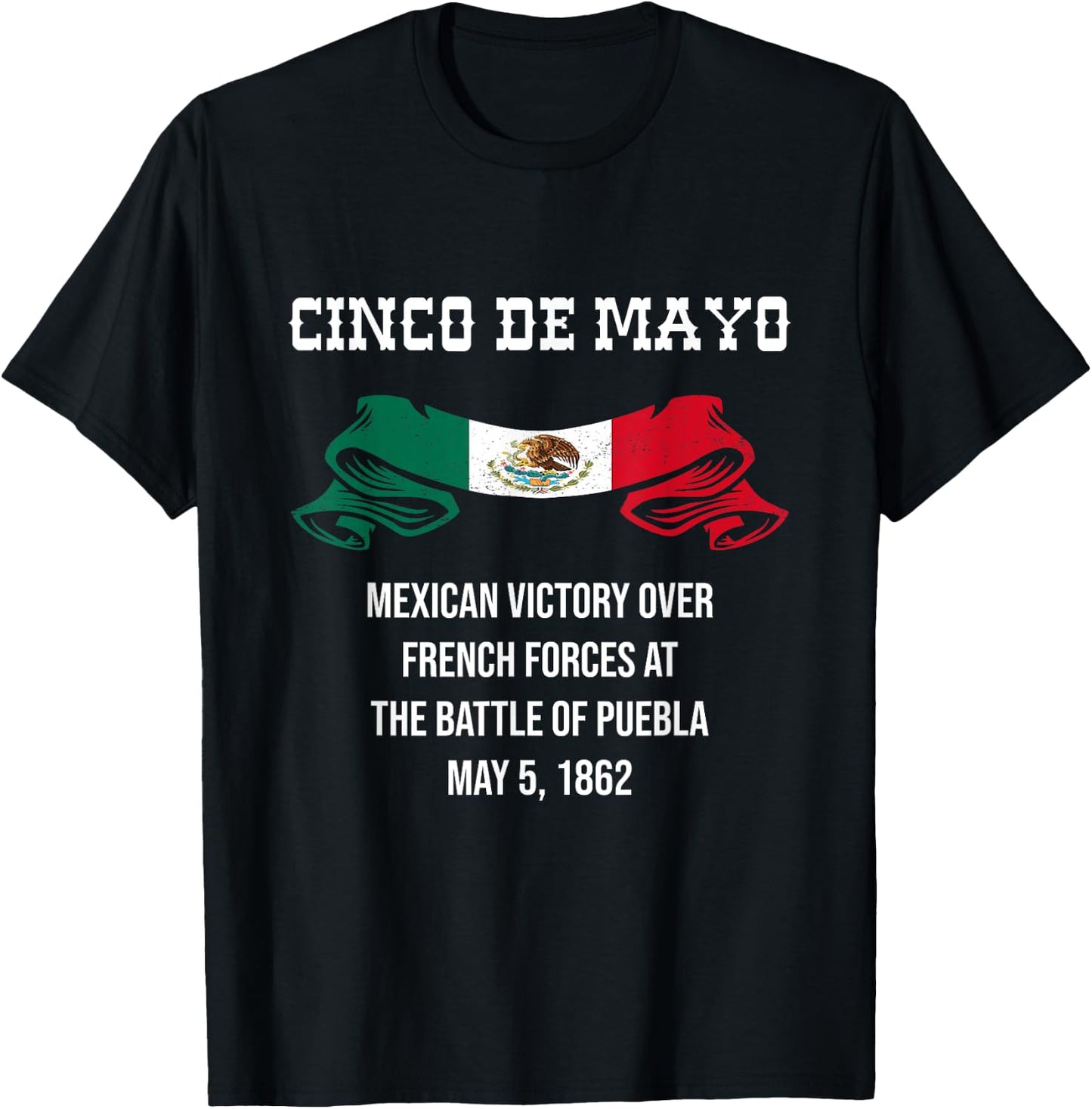 Cinco De Mayo Battle of Puebla May 5, 1862 Mexican T-Shirt - T-Shirt | Black