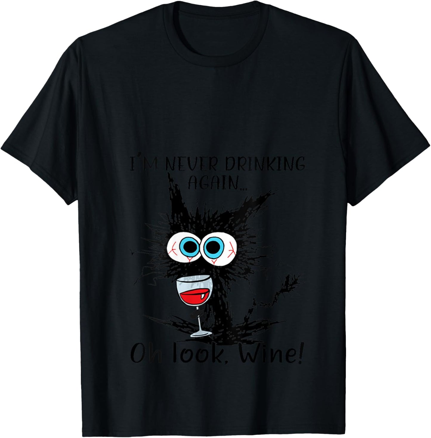 I'm Never Drinking Again Oh Look Wine Funny Black Cat V-Neck T-Shirt - T-Shirt | Black