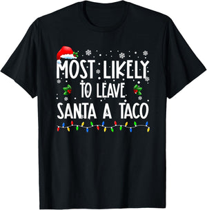 Most Likely To Leave Santa A Taco Christmas Matching Family T-Shirt - T-Shirt | Black
