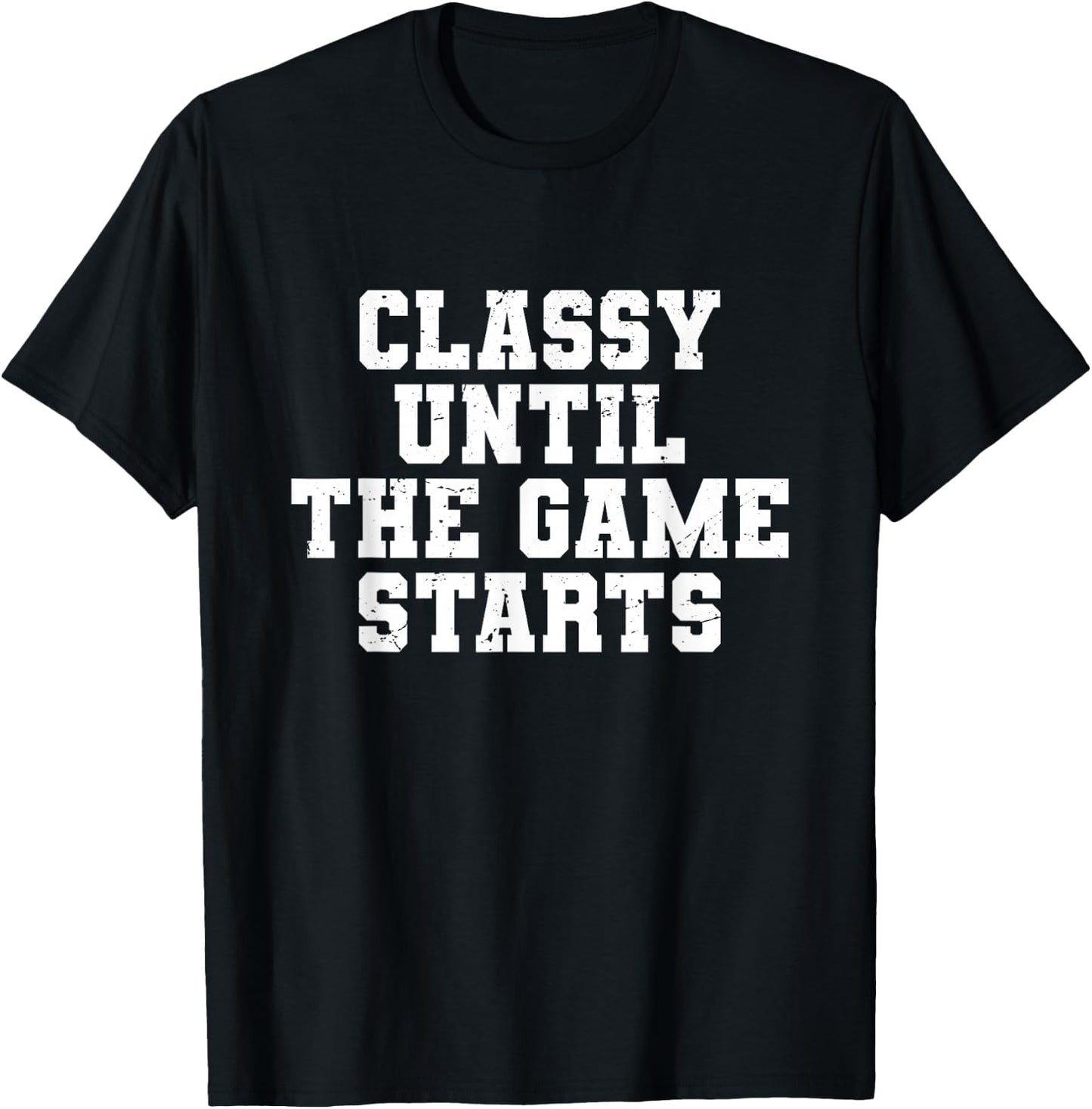 Classy Until The Game Starts Funny Football Lady Women Girls T-Shirt - T-Shirt | Black