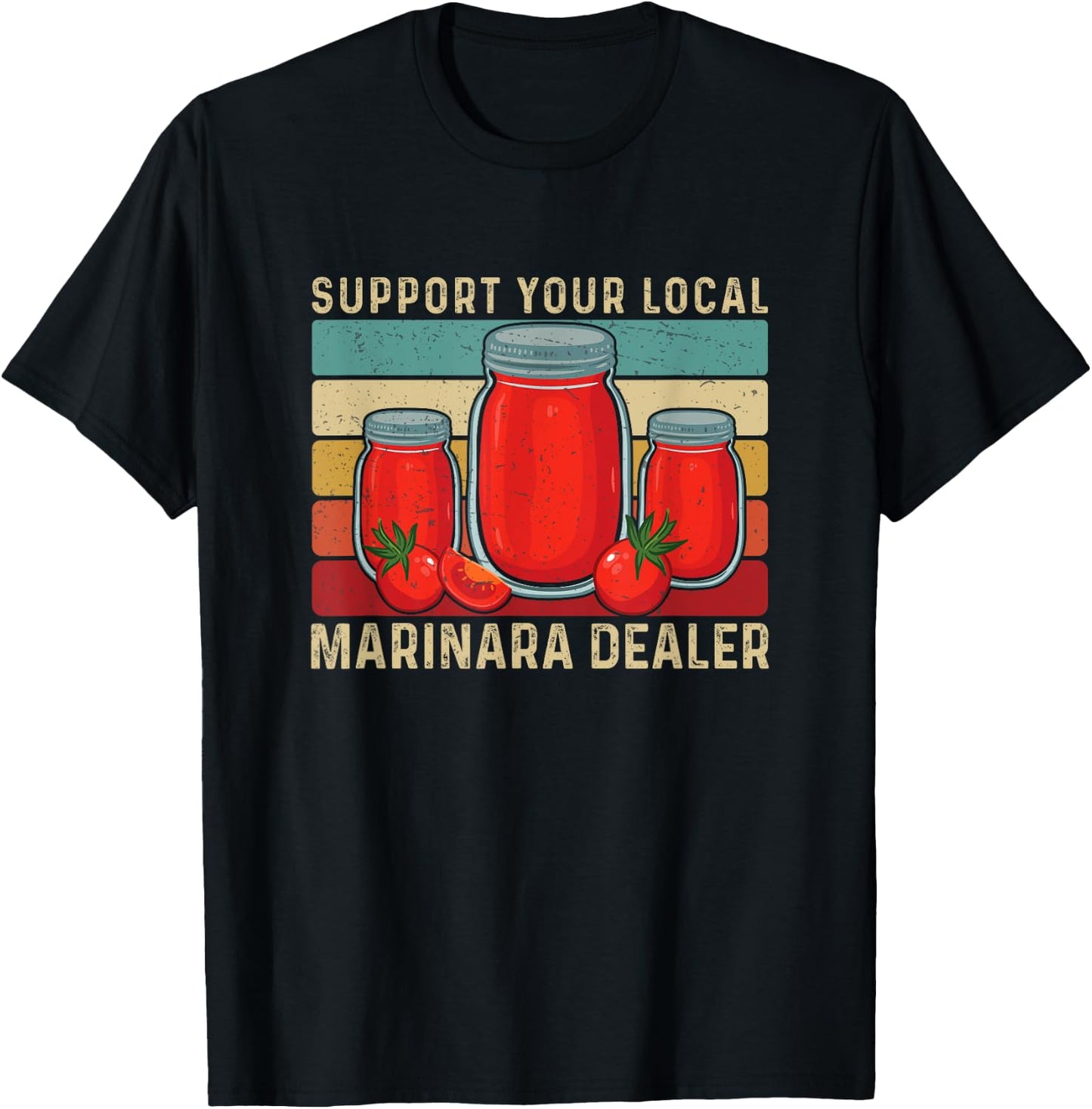Support Your Local Vintage Retro Tomato Marina Sauce Dealer T-Shirt - T-Shirt | Black