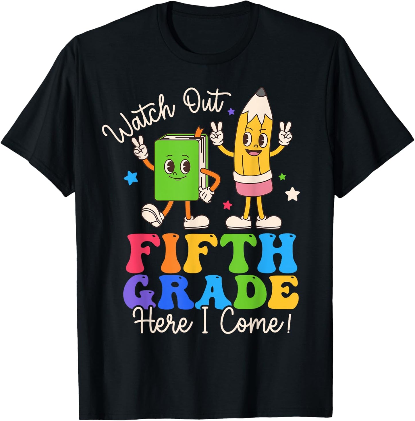Watch Out Fifth Grade Here I Come 5th Grade Boys Girls T-Shirt - T-Shirt | Black