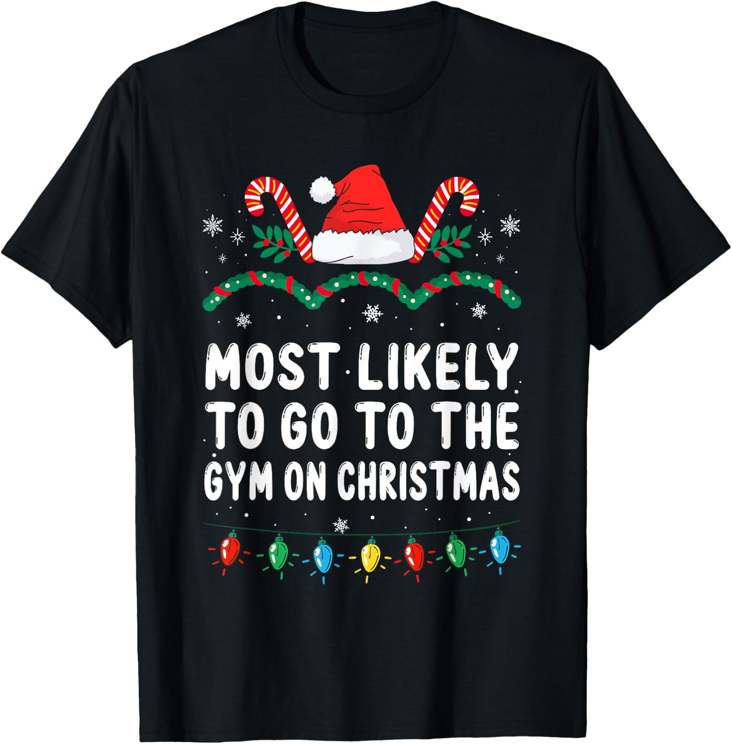 Most Likely To Go To The Gym On Christmas Family Christmas T-Shirt - T-Shirt | Black