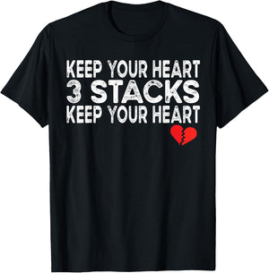 Funny Heartbreak Keep Your Heart 3 Stacks Keep you Broken T-Shirt - T-Shirt | Black