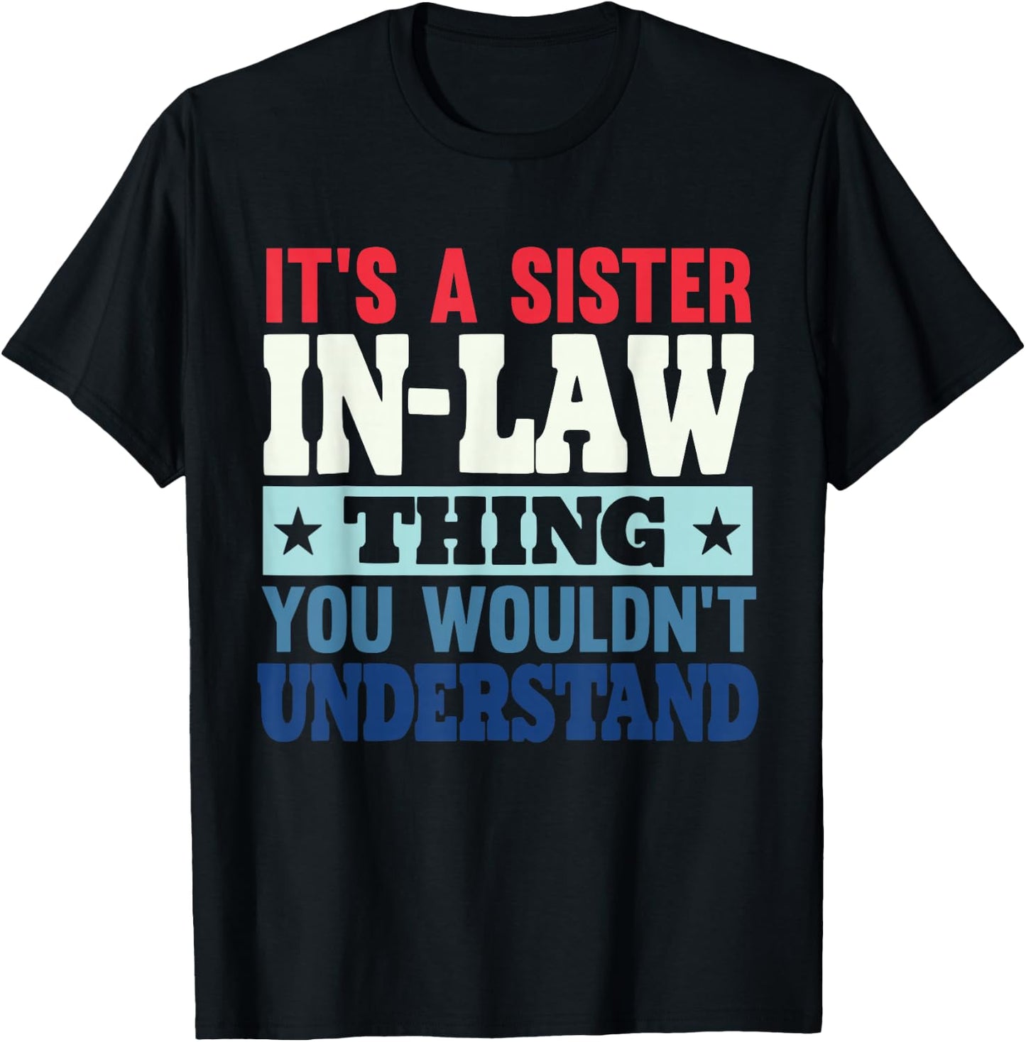 Funny Sister In Law Sister-In-Law T-Shirt - T-Shirt | Black