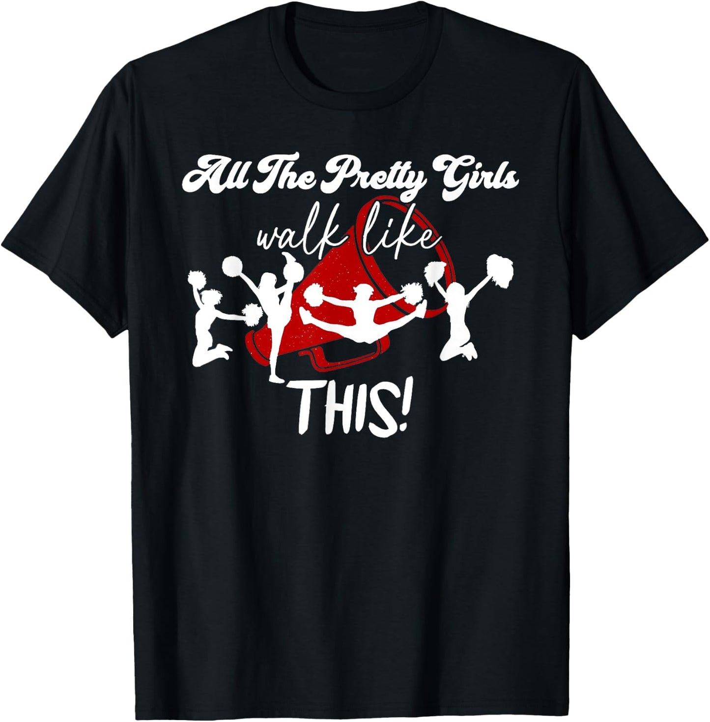 All The Pretty Girls Walk Like This Dance Cheer Cheerleading T-Shirt - T-Shirt | Black