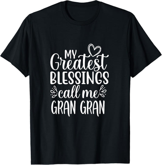 My Greatest Blessings Call Me Gran Gran Grandmother Grandma T-Shirt - T-Shirt | Black