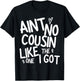 Ain't No Cousin Like The One I Got Funny Family Best Friend T-Shirt - T-Shirt | Black
