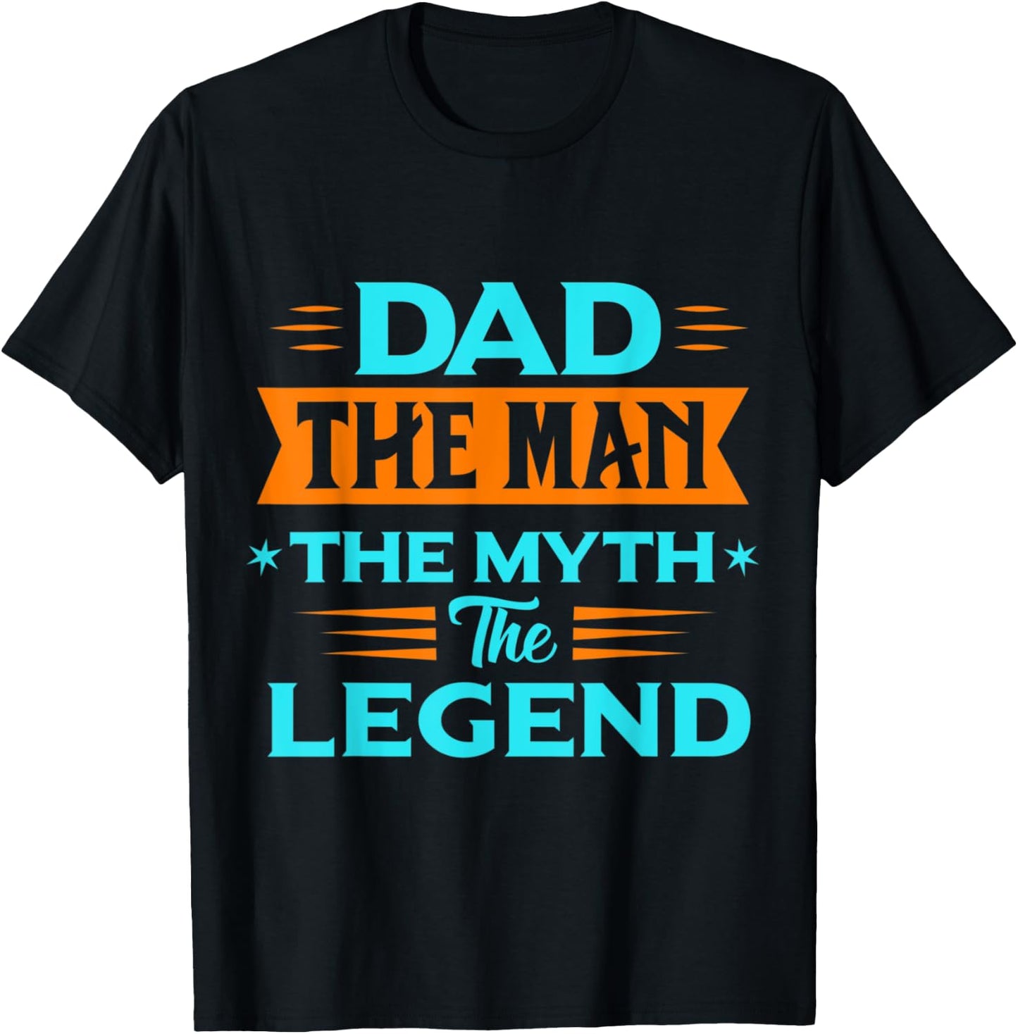 Dad The Man The Myth The Legend T-Shirt - T-Shirt | Black