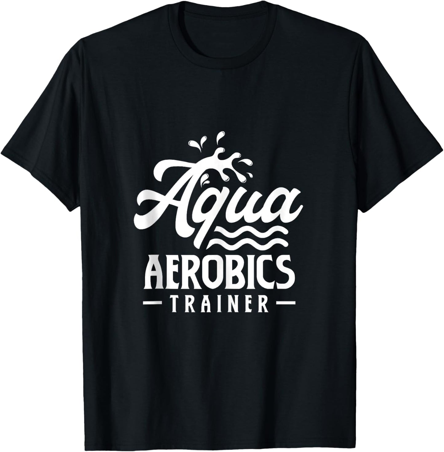 Aqua Aerobics Trainer Instructor Hobby Water T-Shirt - T-Shirt | Black