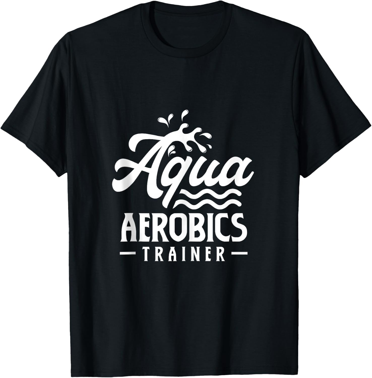 Aqua Aerobics Trainer Instructor Hobby Water T-Shirt - T-Shirt | Black