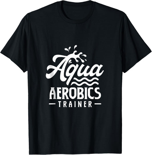 Aqua Aerobics Trainer Instructor Hobby Water T-Shirt - T-Shirt | Black