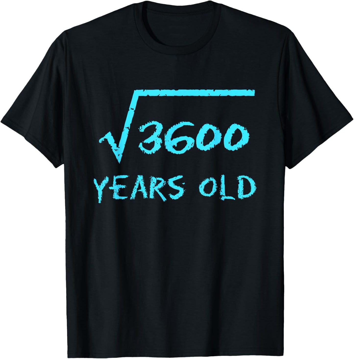 Square Root 3600 60th Birthday 60 Years Old Math Funny Men T-Shirt - T-Shirt | Black