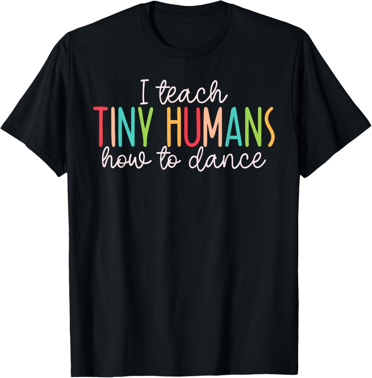 I Teach Tiny Humans How to Dance - Ballet Dance Teacher Kids T-Shirt - T-Shirt | Black