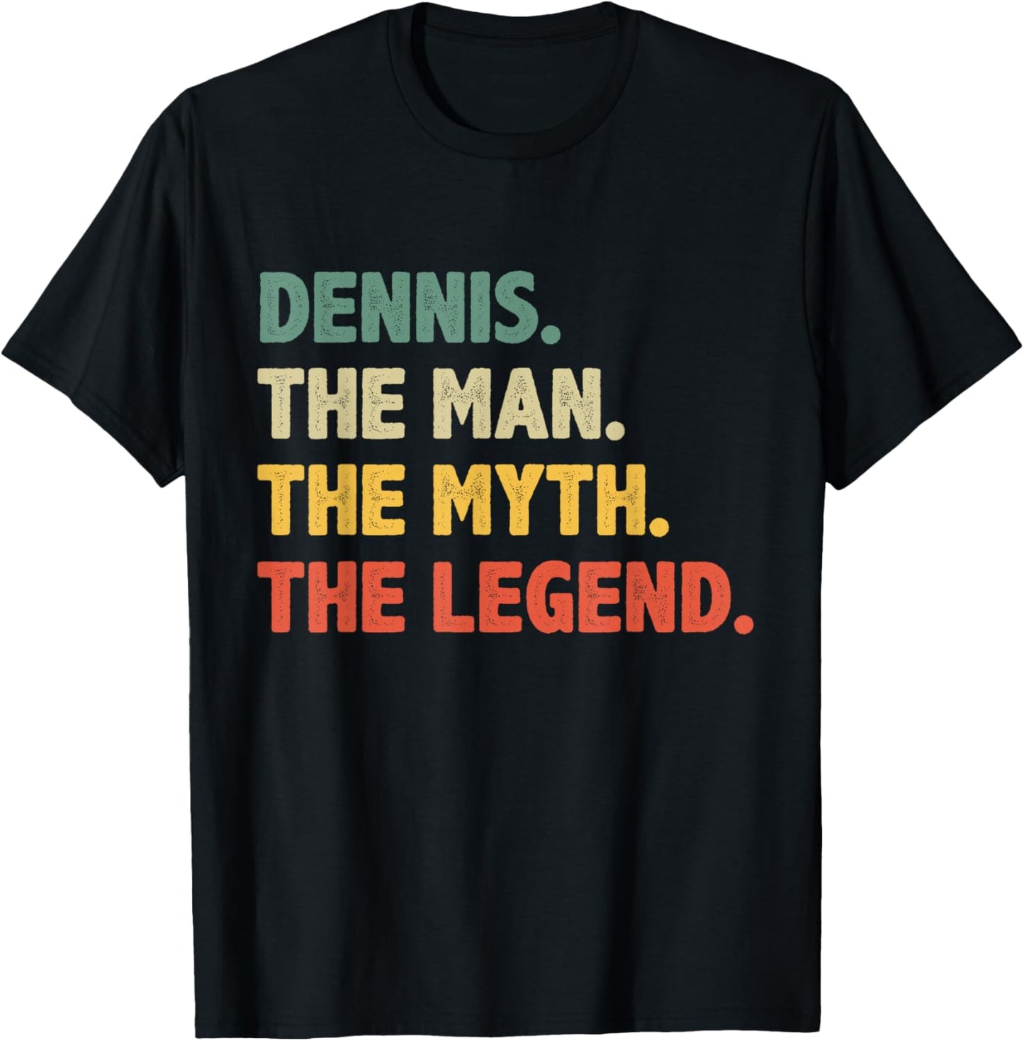 Dennis The Man The Myth The Legend - Vintage Gift Dennis T-Shirt - T-Shirt | Black