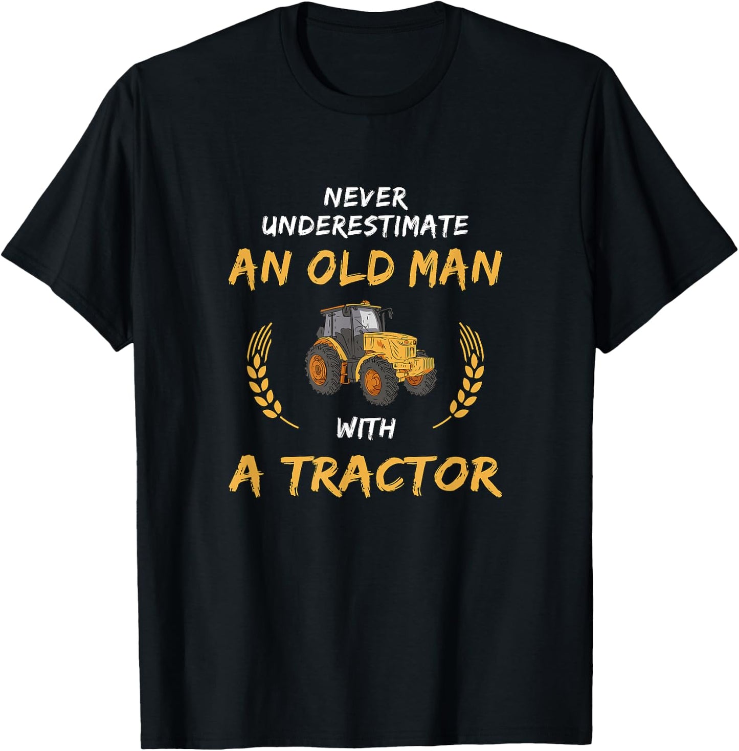 Never underestimate an old man with a tractor T-Shirt - T-Shirt | Black