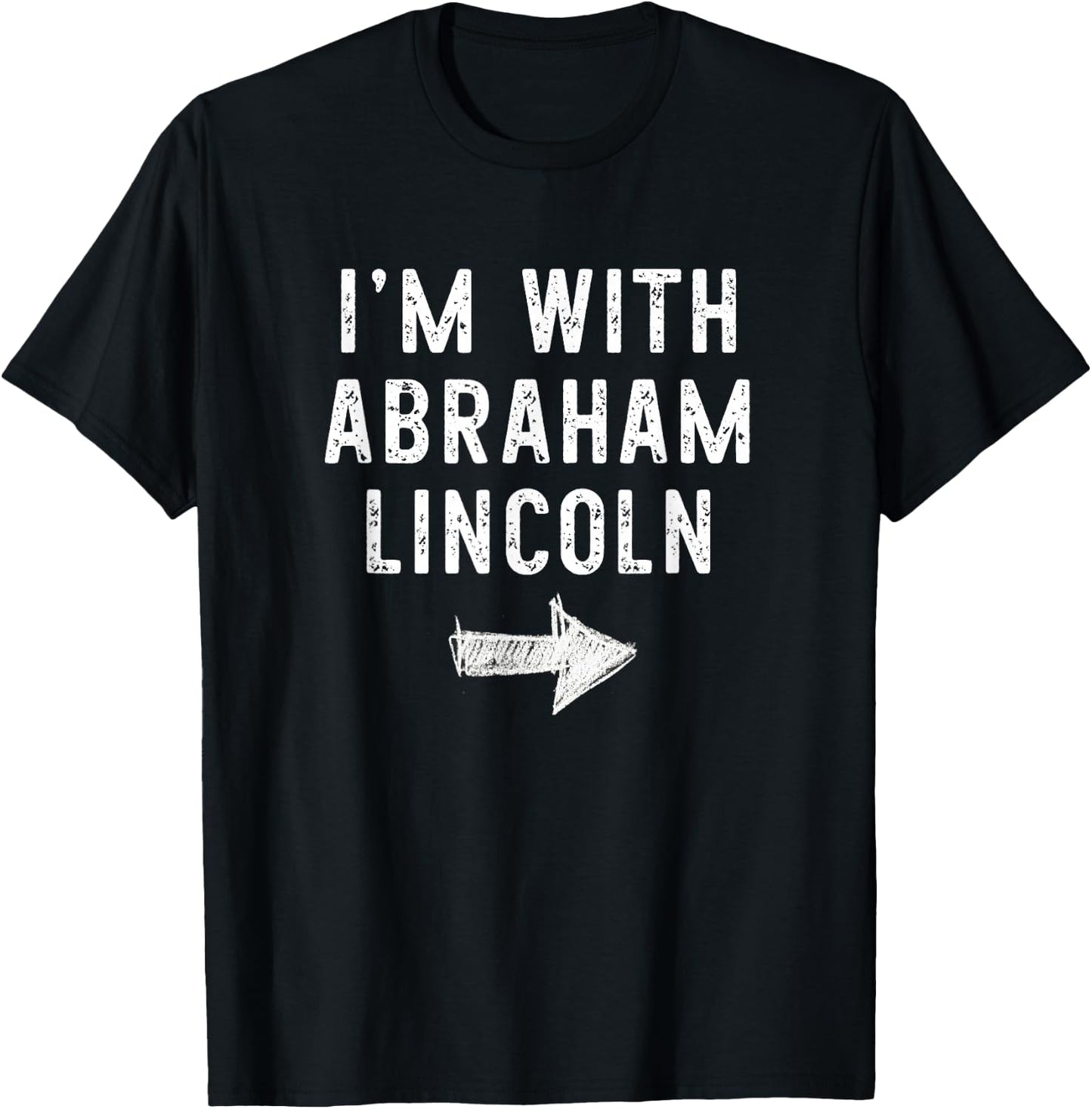 I'm With Abraham Abe Lincoln Costume Halloween Couple T-Shirt - T-Shirt | Black