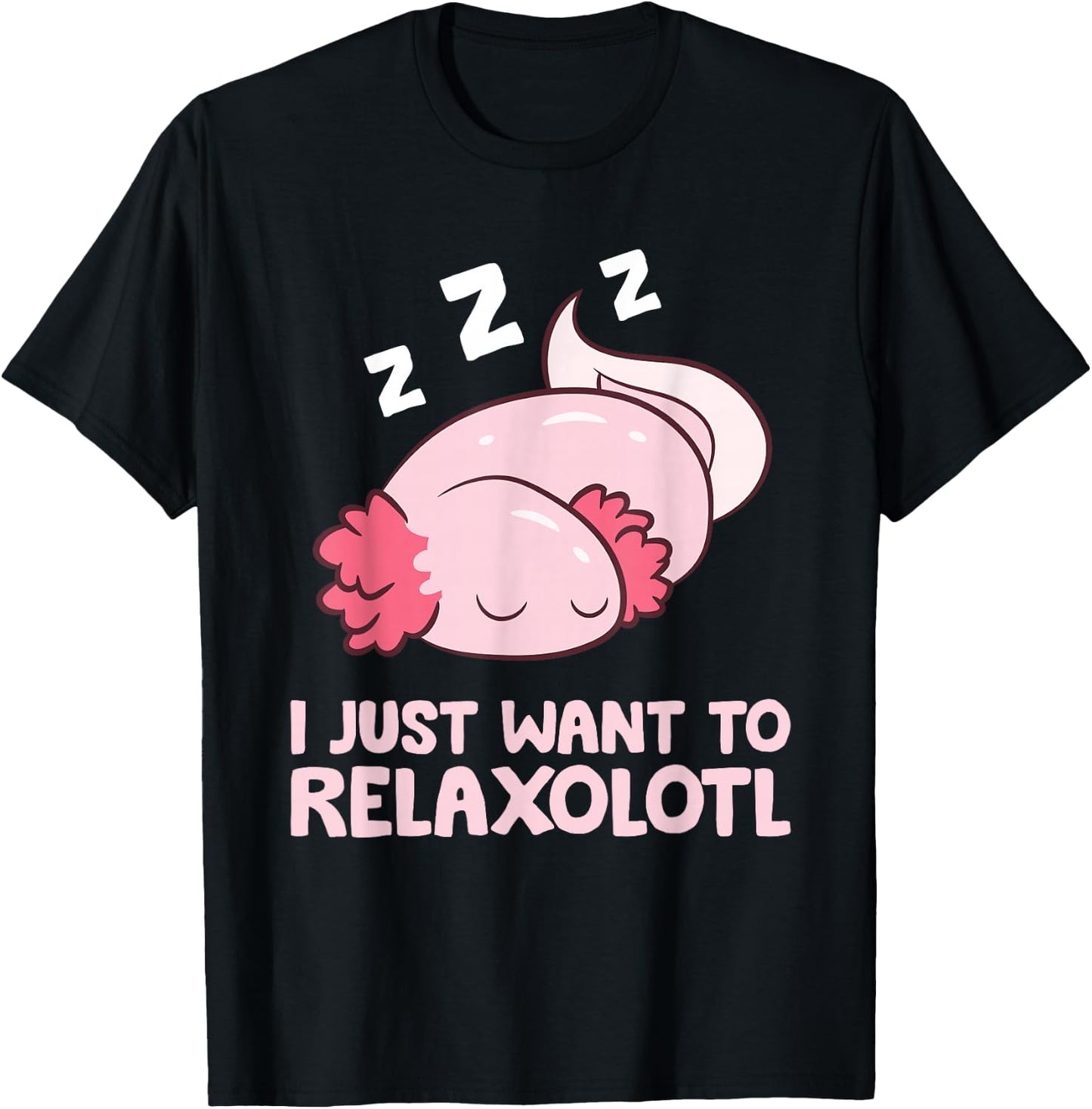 I Just Want To Relaxolotl Mexican Salamander Axolotl T-Shirt - T-Shirt | Black