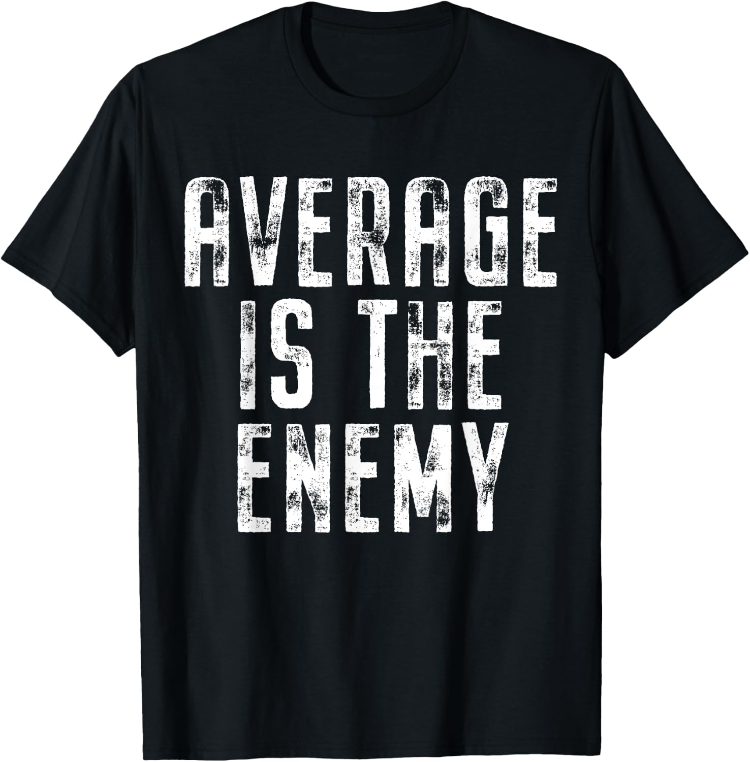 Average Is The Enemy Training Workout Running Fitness Gym T-Shirt - T-Shirt | Black