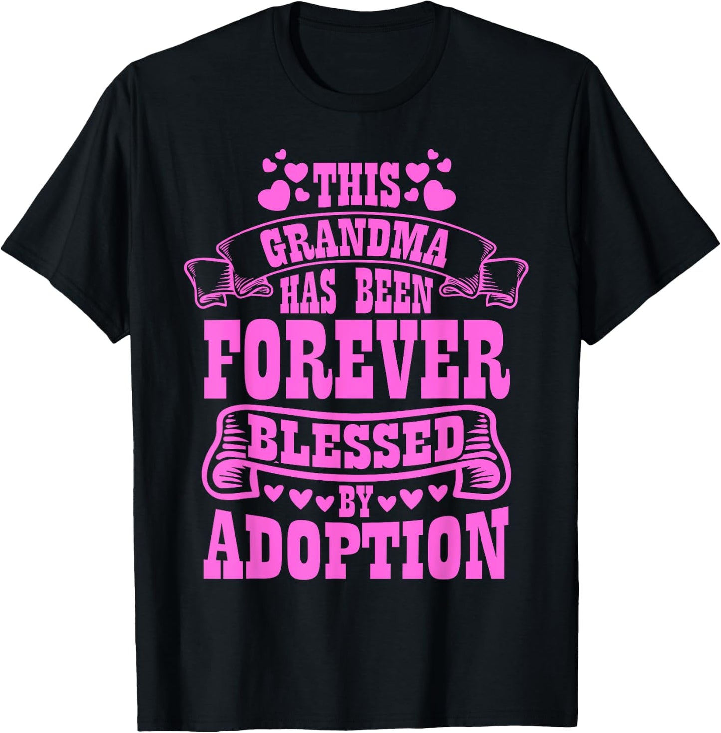 This Grandma Forever Blessed By Adoption , Adopted Kid T-Shirt - T-Shirt | Black