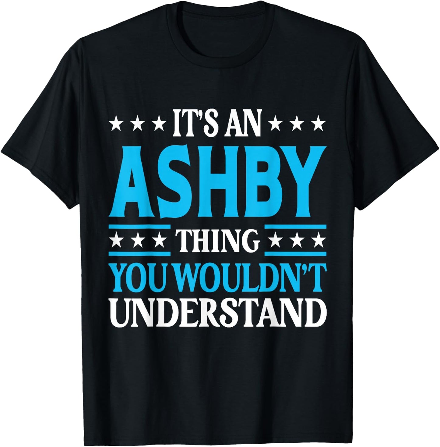 It's An Ashby Thing Surname Funny Family Last Name Ashby T-Shirt - T-Shirt | Black