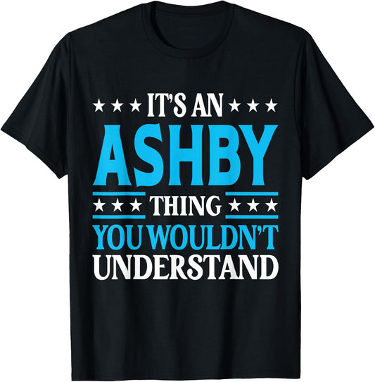 It's An Ashby Thing Surname Funny Family Last Name Ashby T-Shirt - T-Shirt | Black