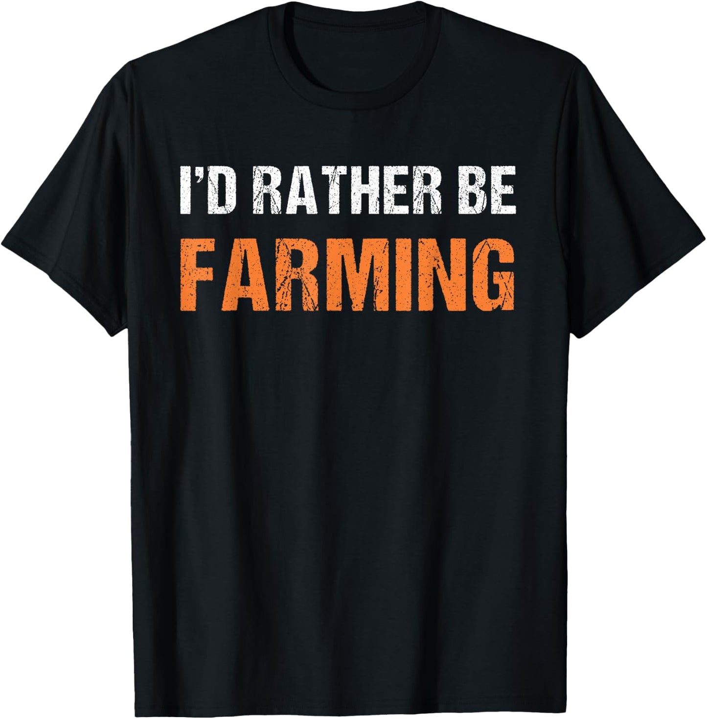 I'd Rather Be Farming Shirt Funny Tractor Farmer T-Shirt - T-Shirt | Black