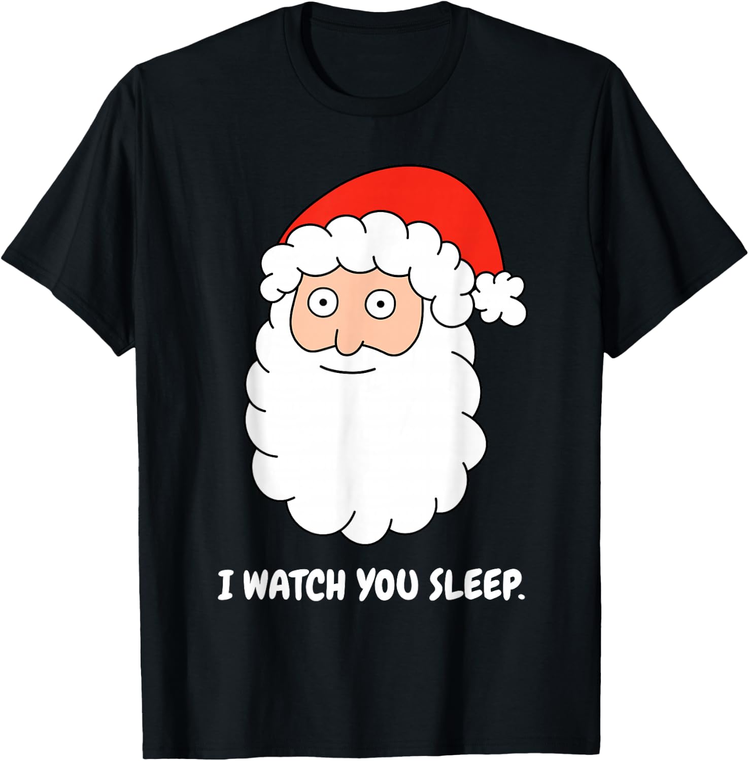 I Watch You Sleep Christmas Creepy Santa Cartoon T-Shirt - T-Shirt | Black