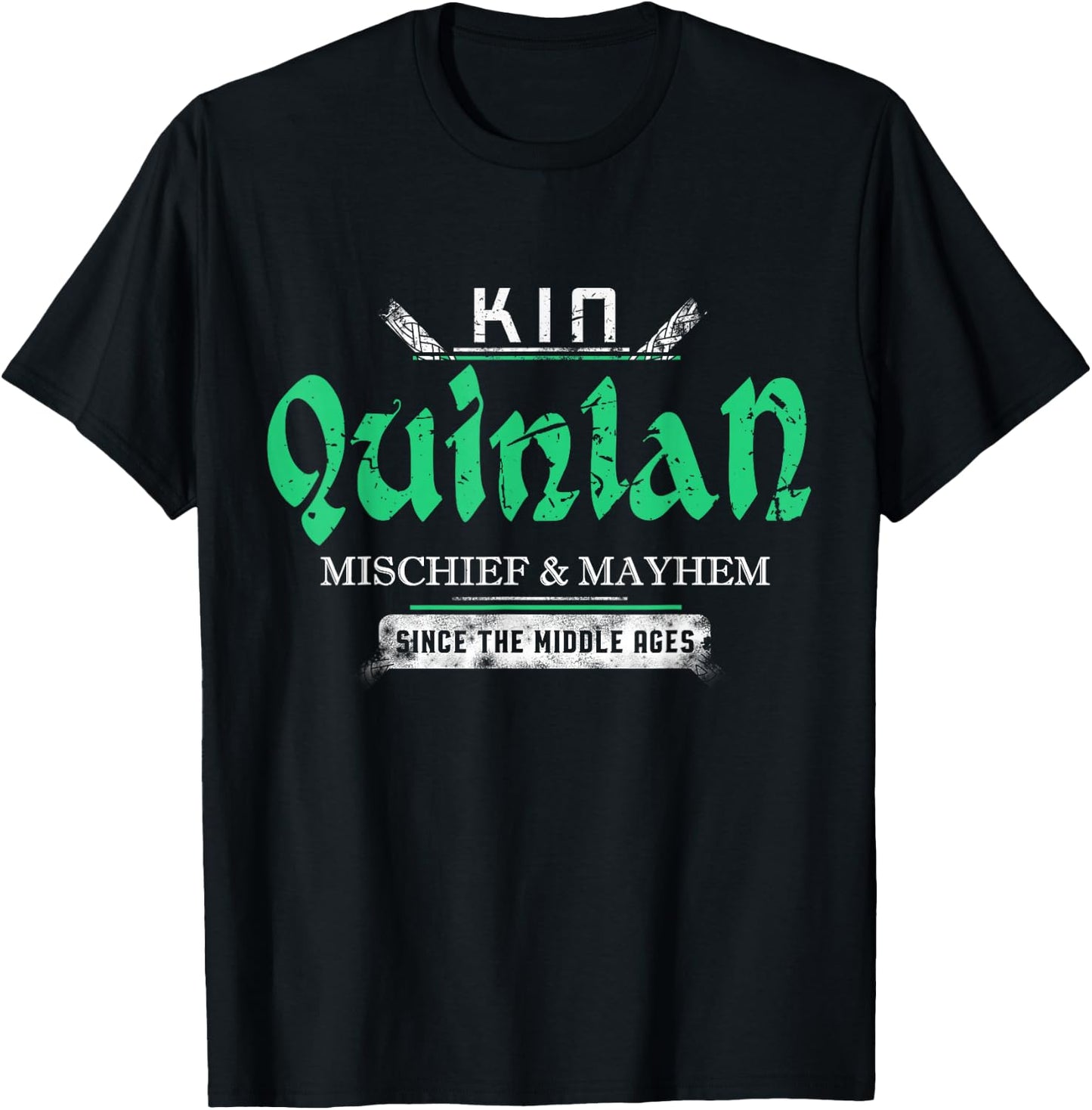 Kin Quinlan Mischief and Mayhem Since The Middle Ages T-Shirt - T-Shirt | Black