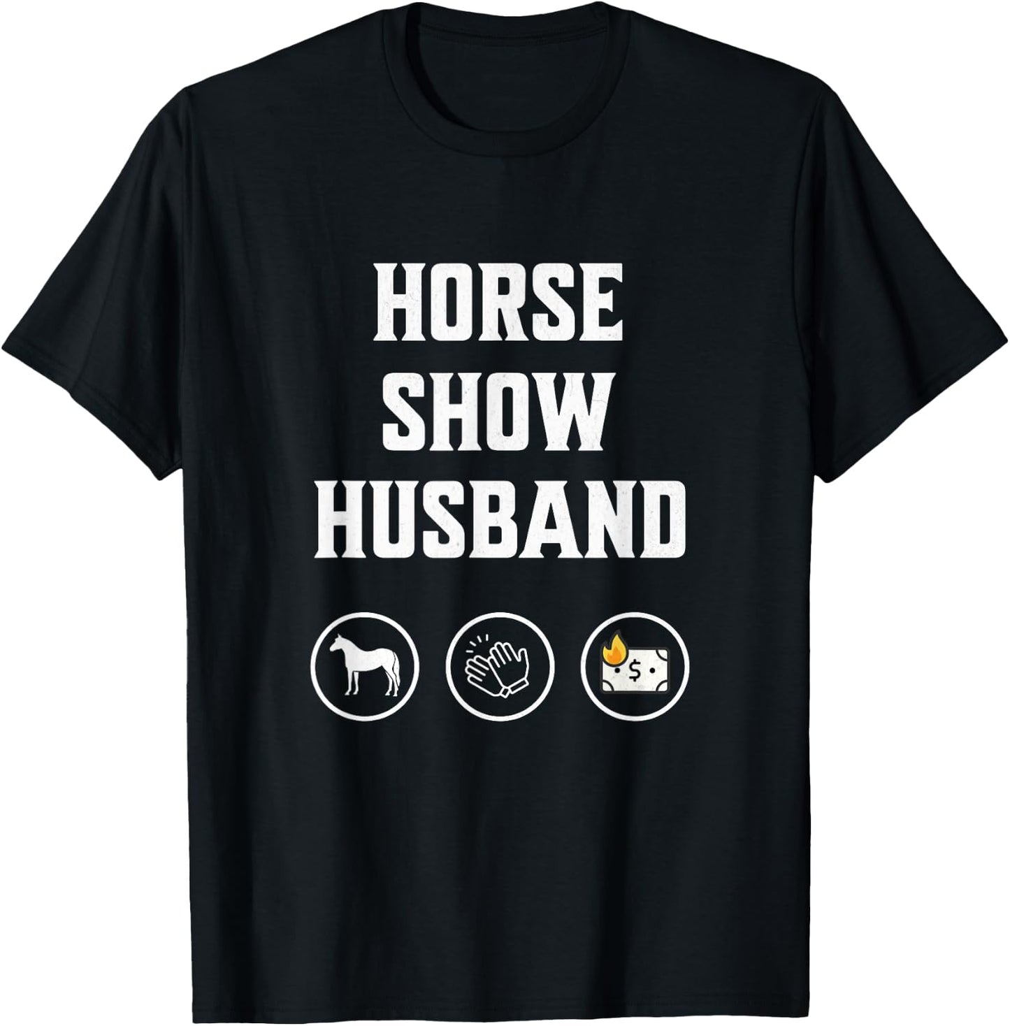 Horse Show Husband funny equestrian husband horse lover T-Shirt - T-Shirt | Black