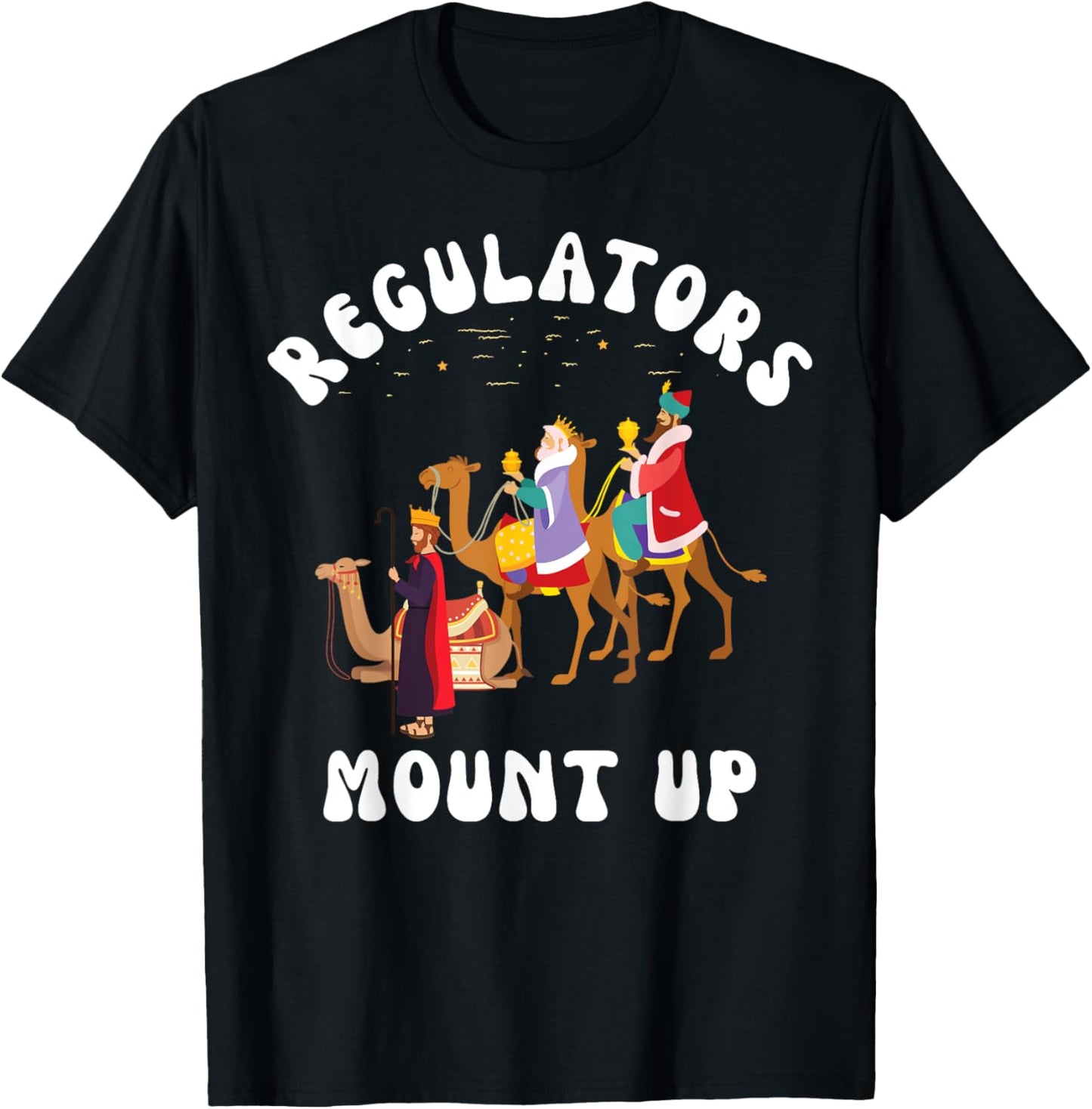 Groovy Regulators Mount up Three Kings’ Day Epiphany T-Shirt - T-Shirt | Black