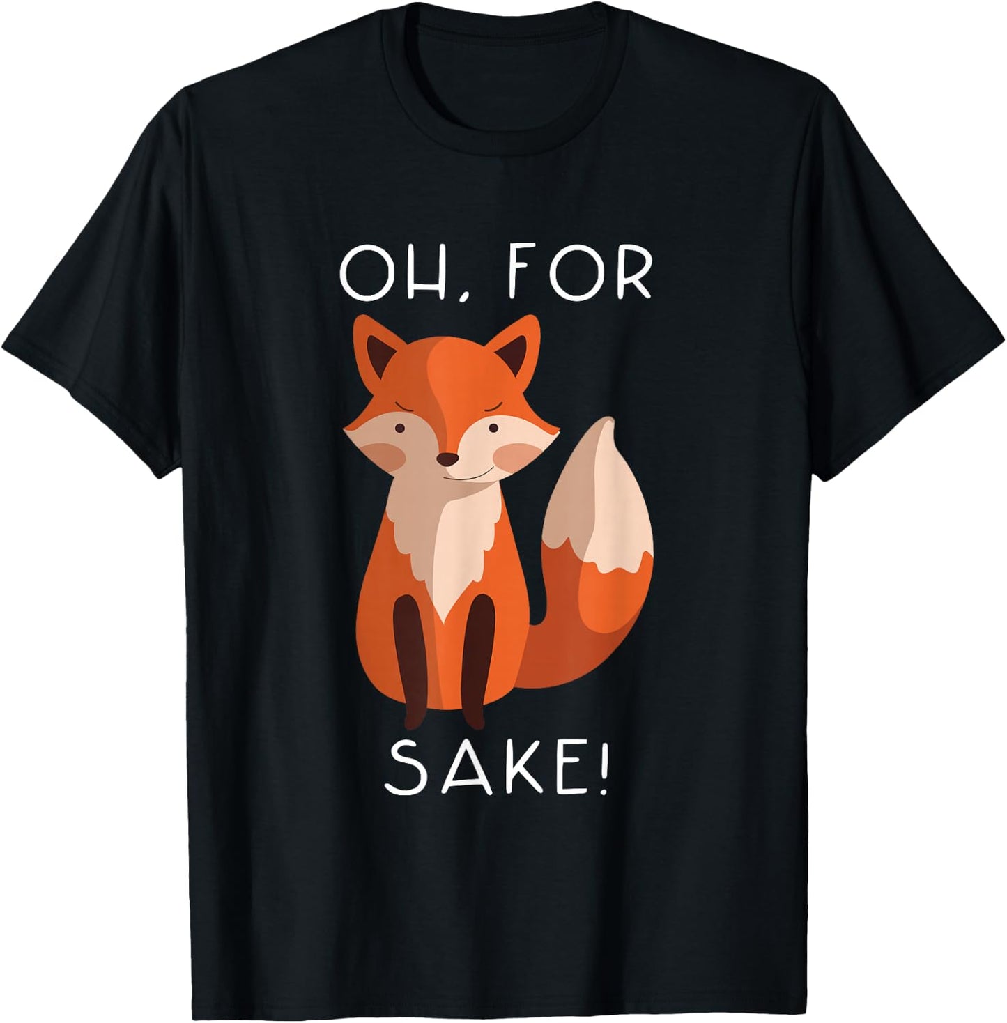 oh for fox sake funny Gift animal lover T-Shirt - T-Shirt | Black