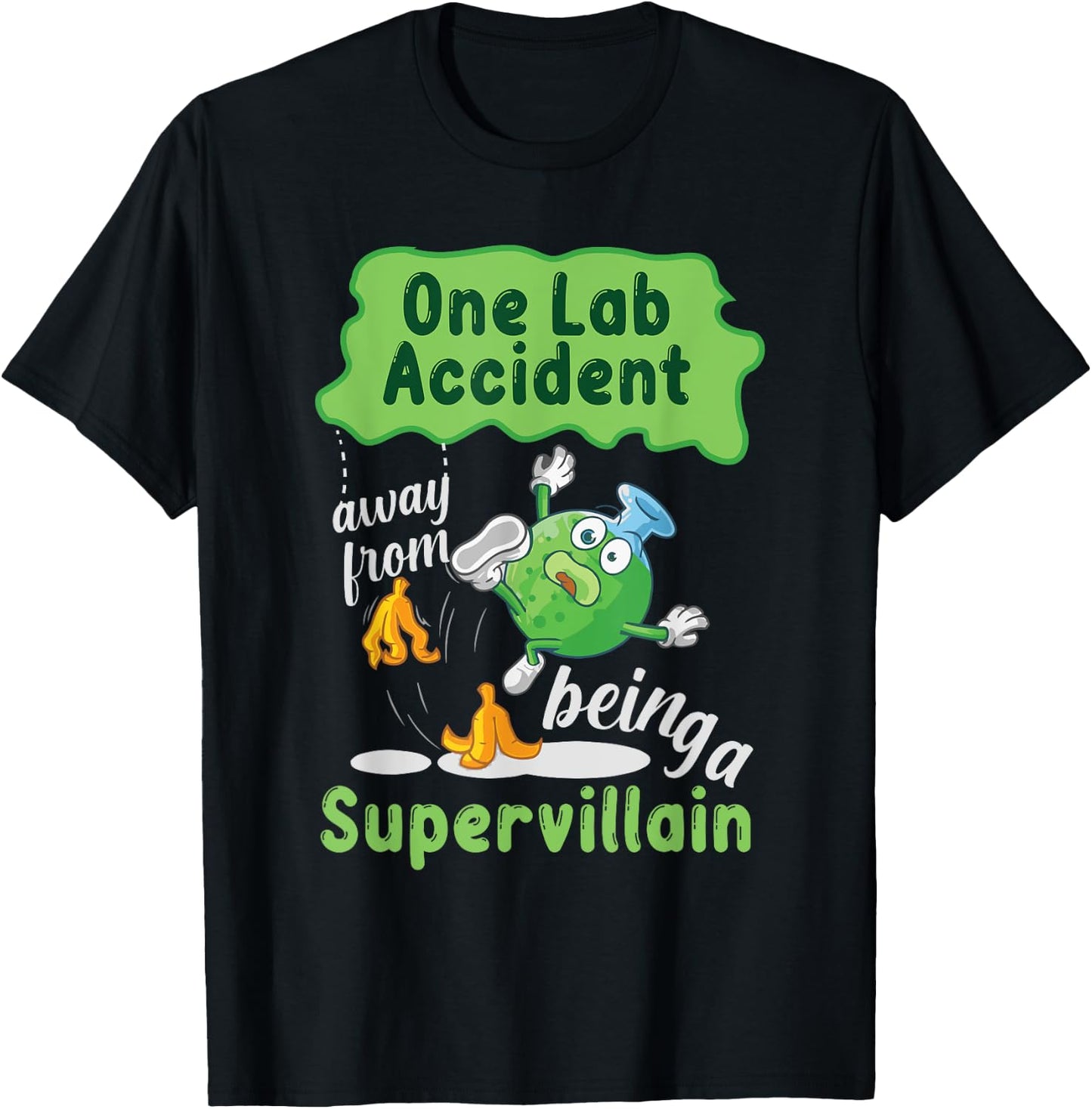 One Lab Accident Away From Being A Supervillain T-Shirt - T-Shirt | Black