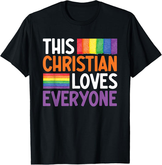 This Christian Loves Everyone Funny Gay Christian Gay Jesus T-Shirt - T-Shirt | Black