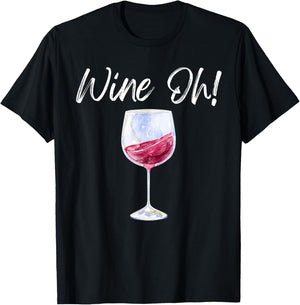 Wine Oh Funny Wine Glass Red Wine White Wine Brunch Drink T-Shirt - T-Shirt | Black