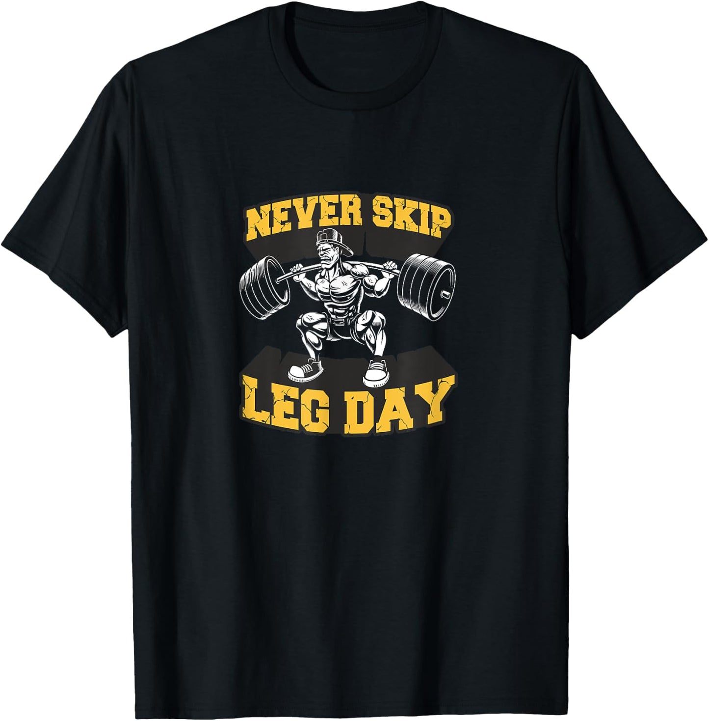 Never Skip Leg Day Funny Workout Gym Bodybuilding T-Shirt - T-Shirt | Black