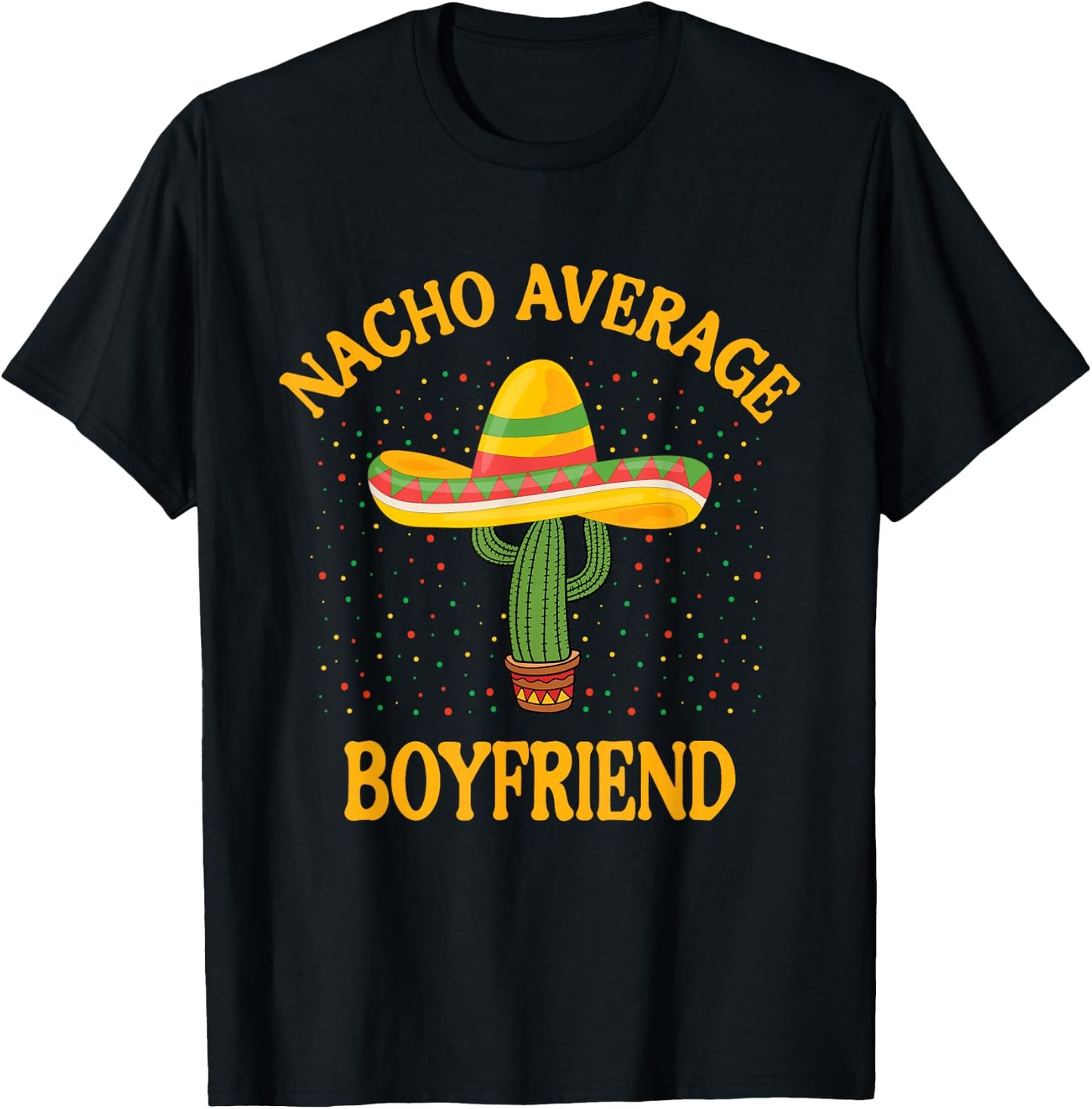 Nacho Average Boyfriend T-Shirt - T-Shirt | Black