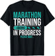 Marathon Training In Progress Marathons Finisher Running T-Shirt - T-Shirt | Black
