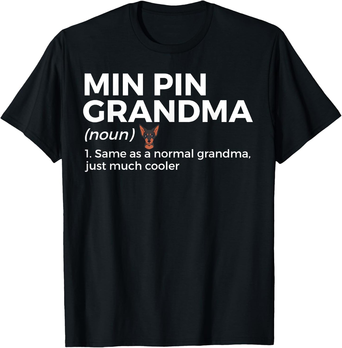 Min Pin Grandma Definition Funny Miniature Pinscher Owner T-Shirt - T-Shirt | Black