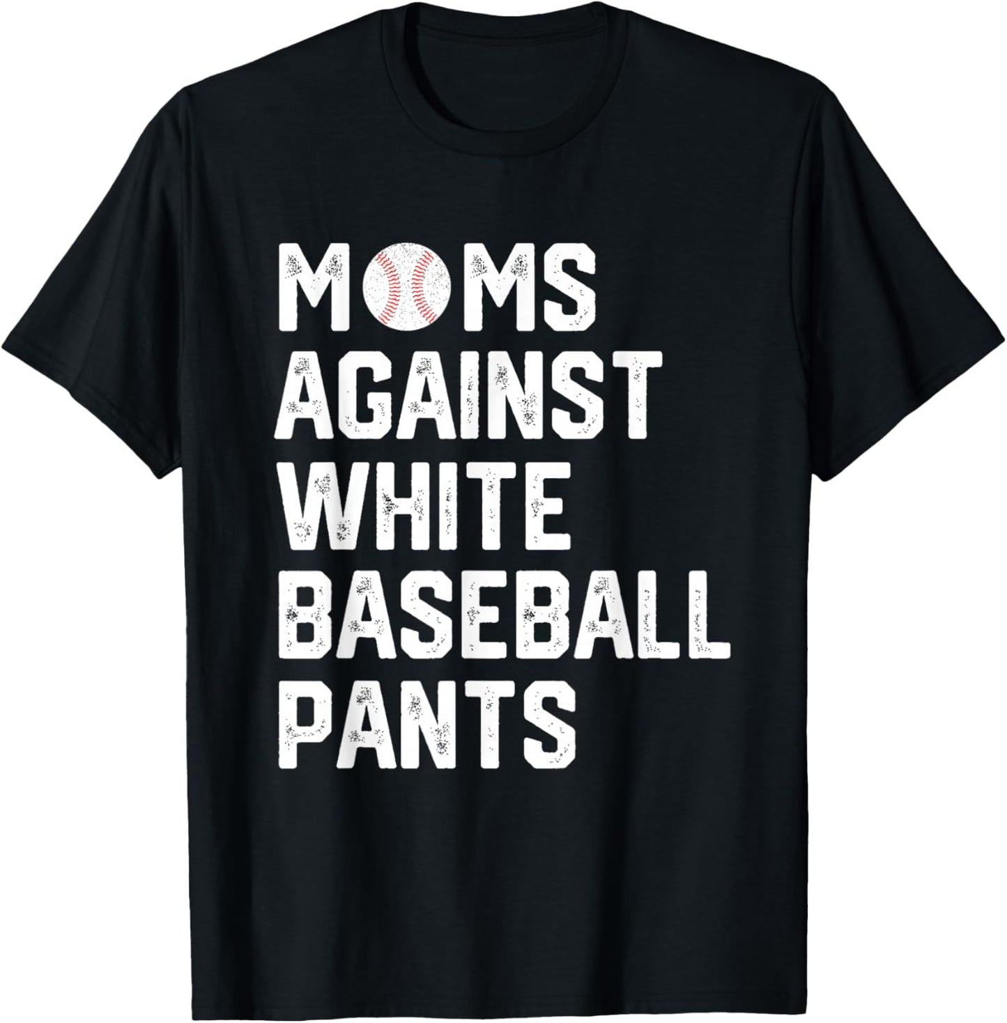 Moms Against White Baseball Pants T-Shirt - T-Shirt | Black